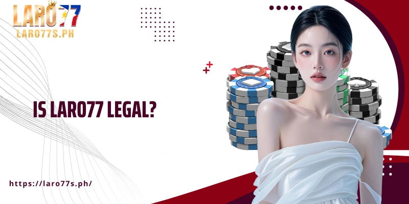 is Laro77 legal