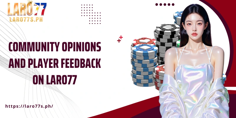 Community opinions and player feedback on Laro77