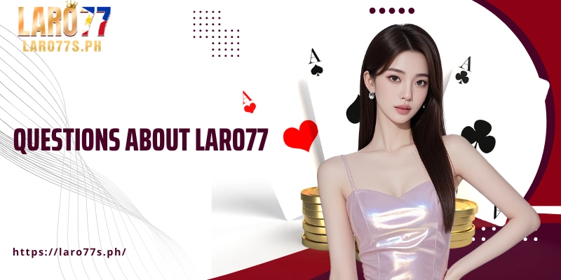 Câu hỏi về Laro77