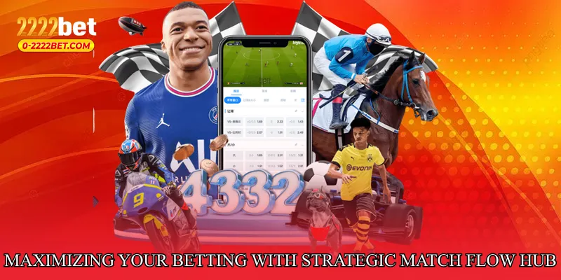 Maximizing Your Betting with Strategic Match Flow Hub
