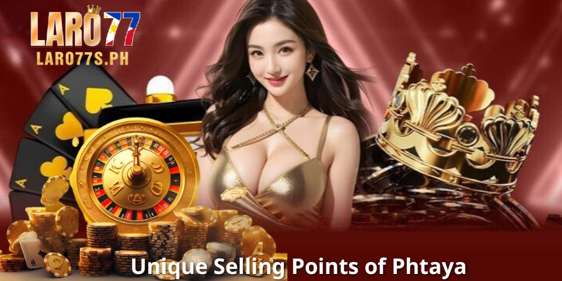 Unique Selling Points of Phtaya